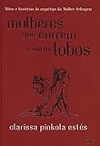 Mulheres que Correm com os Lobos - Capa Dura (Português)