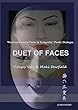 Duet of Faces 面の二重奏