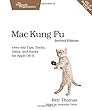 Mac Kung Fu: Over 400 Tips, Tricks, Hints, and Hacks for Apple OS X (Pragmatic Programmers)