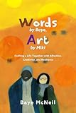 Words By Baye, Art By Miki: Crafting a Life Together with Affection, Creativity, and Resilience