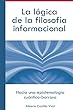 La lógica de la filosofía informacional (Spanish Edition)