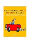 How to Teach Teens & 5 YEAR OLD KIDS to Drive a Car: A Comprehensive Parent's Guide to Young Driver Education (English Edition)