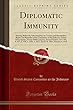 Diplomatic Immunity: Hearing Before the Subcommittee on Citizens and Shareholders Rights and Remedies of the Committee on the Judiciary, United States Senate, Ninety-Fifth Congress, Second Session, on S. 476, S. 477, S. 478, S. 1256, S. 1257, and H. R. 78