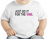 I Just Do It For The Vine Funny Slogan オーガニックベビーTシャツ 12 - 18 Months