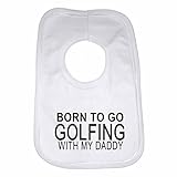 Born to Go Golfing with My Daddy - Personalised Baby, Toddler Bib for Boys, Girls, Newborn Gifts - W