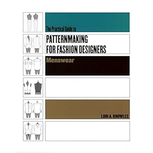 The Practical Guide To Patternmaking For Fashion Designers: Menswear