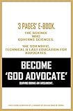 Three Pages' E-Book. The Science who governs Sciences. The Scientific, Technical & Last education for Advocates. Become 'God Advocate' during doing an argument. (English Edition)
