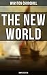 The New World (Complete Edition): A History of the English-Speaking Peoples (English Edition)