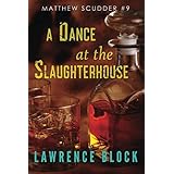 A Dance at the Slaughterhouse (Matthew Scudder)