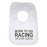 Born to Go Racing with My Auntie - Personalised Baby, Toddler Bib for Boys, Girls, Newborn Gifts - W