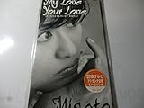 My Love Your Love(�������ЂƂ肵�����Ȃ����Ȃ���)