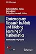 Contemporary Research in Adult and Lifelong Learning of Mathematics: International Perspectives (ICME-13 Monographs)