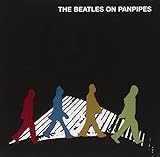 Beatles on Panpipes by BEATLES TRIBUTE