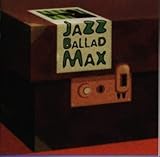 JAZZ BALLAD MAX