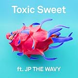 Toxic Sweet feat. JP THE WAVY m-flo