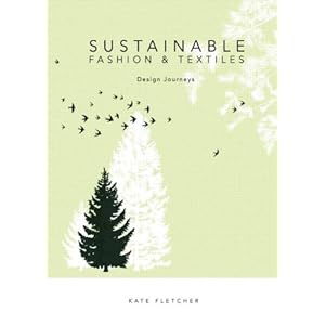 Sustainable Fashion and Textiles: Design Journeys