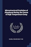 Microstructural Evolution of Aluminum During the Course of High Temperature Creep