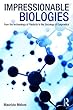 Impressionable Biologies: From the Archaeology of Plasticity to the Sociology of Epigenetics