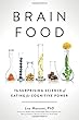 Brain Food: The Surprising Science of Eating for Cognitive Power