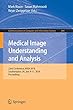 Medical Image Understanding and Analysis: 22nd Conference, MIUA 2018, Southampton, UK, July 9-11, 2018, Proceedings (Communications in Computer and Information Science)