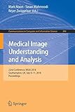 Medical Image Understanding and Analysis: 22nd Conference, MIUA 2018, Southampton, UK, July 9-11, 2018, Proceedings (Communications in Computer and Information Science)
