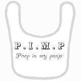 BABY BIB 1092 WHITE RIM PIMP POOP IN MY PANTS QUALITY FUNNY BABY BIB by SIGNS 2 ALL