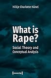What Is Rape?: Social Theory and Conceptual Analysis (Einzelveroeffentlichungen Philosophie)