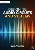Designing Audio Circuits and Systems