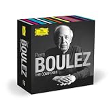 Pierre Boulez - The Composer
