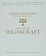 The Art of Sugarcraft: Sugarpaste Skills, Sugar Flowers, Modelling, Cake Decorating, Baking, Patisserie, Chocolate, Royal Icing and Commercial Cakes (Squires Kitchen)