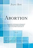 Abortion, Vol. 4: Hearings Before the Subcommittee on Constitutional Amendments on the Committee on the Judiciary, Ninety-Fourth Congress, First Session on S. J. Res. 6; S. J. Res. 10 and 11; And S. J. Res. 91 (Classic Reprint)