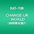 KAT-TUN「CHANGE UR WORLD(初回限定盤2)」