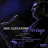 エリック・アレキサンダー・ウイズ・ストリングス (Eric Alexander with Strings) [CD] [Import] [日本語帯・解説付]