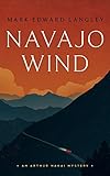 Navajo Wind (The Arthur Nakai Mysteries)