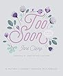 Too Soon: A Mother’s Journey through Miscarriage: A 30-Day Devotional