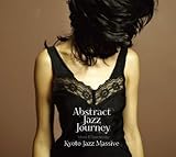 abstract jazz journey mixed & selected by Kyoto Jazz Massive