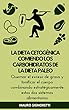 La dieta cetogénica comiendo los carbohidratos de la Dieta Paleo: Perder peso para siempre, sin excusas y sin perder la cabeza (Jóvenes para siempre nº 10) (Spanish Edition)