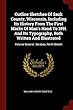 Outline Sketches of Sauk County, Wisconsin, Including Its History from the First Marks of Man's Hand to 1891 and Its Typography, Both Written and Illustrated: Volume Second: Baraboo, Ninth Sketch