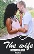 The wife: Interracial love (English Edition)