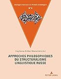 Approches Philosophiques Du Structuralisme Linguistique Russe (Critique Sociale Et Pensée Juridique)