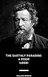 The Earthly Paradise: A Poem (1868) (English Edition)