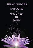 Embracing a New Vision of Aging