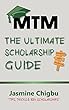 MTM: The Ultimate Scholarship Guide (English Edition)