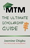 MTM: The Ultimate Scholarship Guide (English Edition)