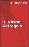 IL Vicino Pettegola (Italian Edition)