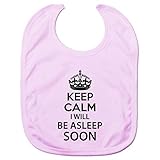 Baby Girl's Keep Calm I Will Be Asleep Soon Babies Bib One Size Fits All Pink by BANG TIDY CLOTHING