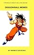 DRAGONBALL MEMES: 1000+ Funny jokes and memes for Children (English Edition)