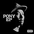 PONY EP