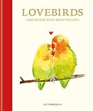 Lovebirds and Other Wild Sweethearts: Learn from the animal kingdom's most devoted couples (Animal Relationships) (English Edition)