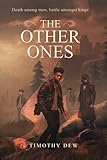 The Other Ones: "Death Among Men, Battle Amongst Kings" (The Other Ones (Series))
